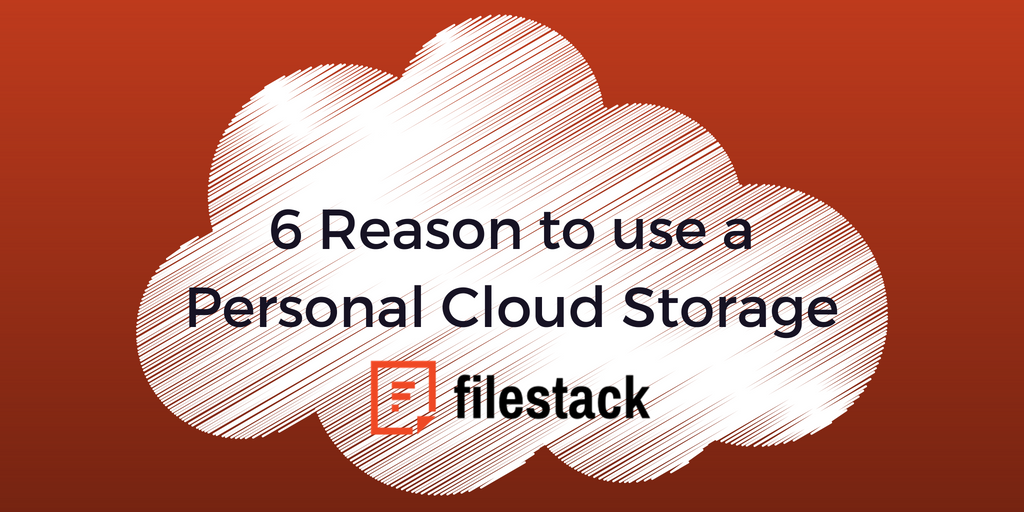 6 reasons to use a personal cloud storage